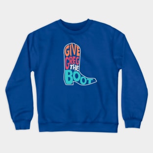 Give Greg the Boot // Beto for Texas // Beto for Governor 2022 Crewneck Sweatshirt